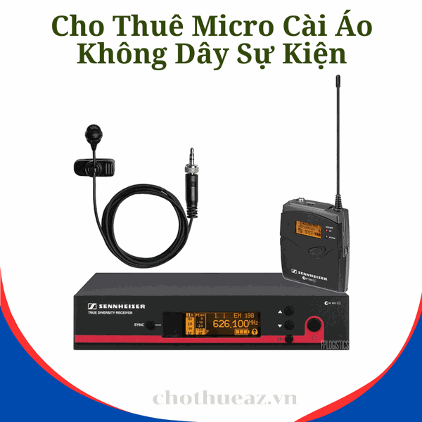 Cho Thuê Micro Cài Áo Không Dây Sự Kiện, Thuyết trình, Biểu Diễn - Uy Tín, Chất Lượng Cao, Giá Rẻ