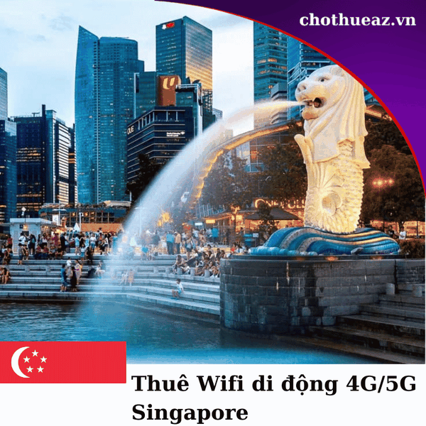 Cho Thuê Wifi Đi Singapore - Giao Hỏa Tốc Tại Hà Nội , Hồ Chí Minh Và Hải Phòng