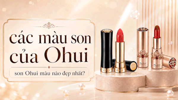 Các Màu Son Của Ohui, Son Ohui Màu Nào Đẹp Nhất?