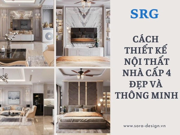 Cách Thiết Kế Nội Thất Nhà Cấp 4 Đẹp Và Thông Minh