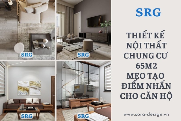 Thiết Kế Nội Thất Chung Cư 65m2: Mẹo Tạo Điểm Nhấn Cho Căn Hộ