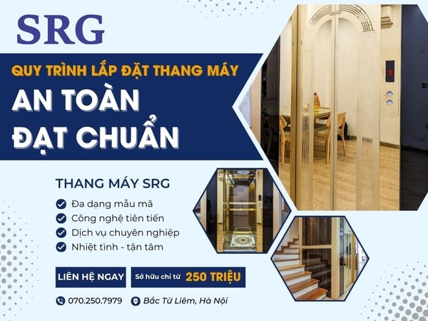 Quy trình lắp đặt thang máy đạt chuẩn, an toàn - SRG