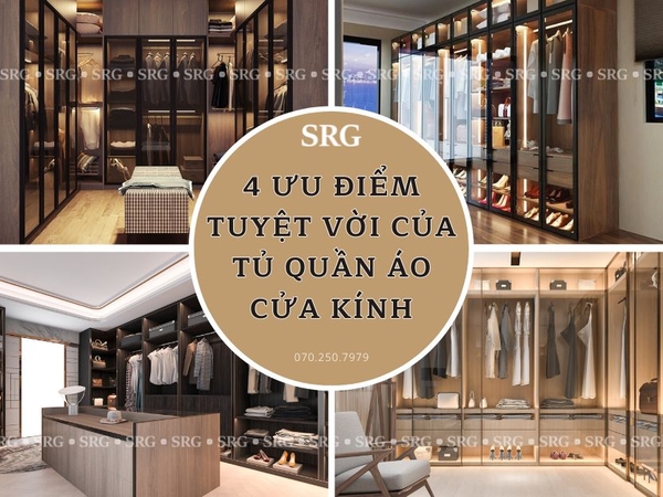 4 Ưu điểm tuyệt vời khi làm tủ quần áo cửa kính - SRG