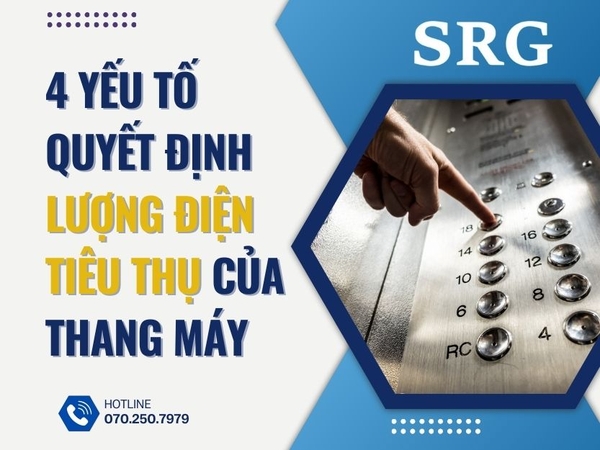 4 Yếu tố quyết định lượng điện tiêu thụ của thang máy - SRG