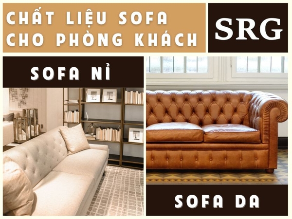 Nên chọn Sofa Nỉ hay Sofa Da cho phòng khách? - SRG