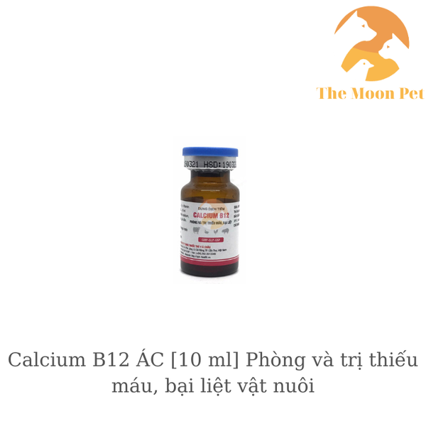 calcium-b12-ac-10-ml-phong-va-tri-thieu-mau-bai-liet-vat-nuoi