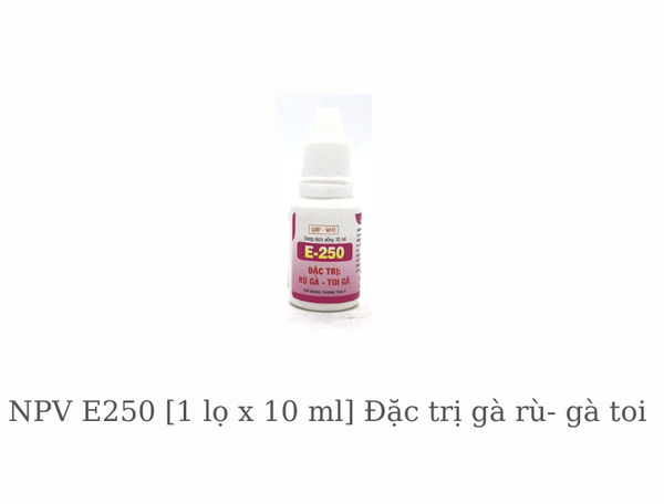 npv-e250-1-lo-x-10-ml-dac-hieu-ga-ru-ga-toi