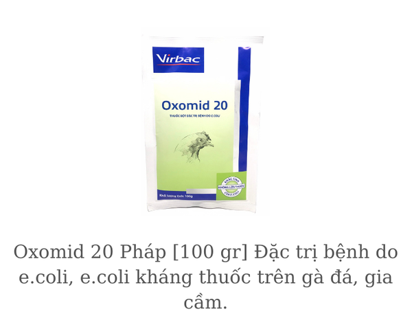 oxomid-20-phap-100-gr-dac-t-ri-b-enh-do-e-coli-e-coli-khang-t-huoc-tren-ga-da-gi