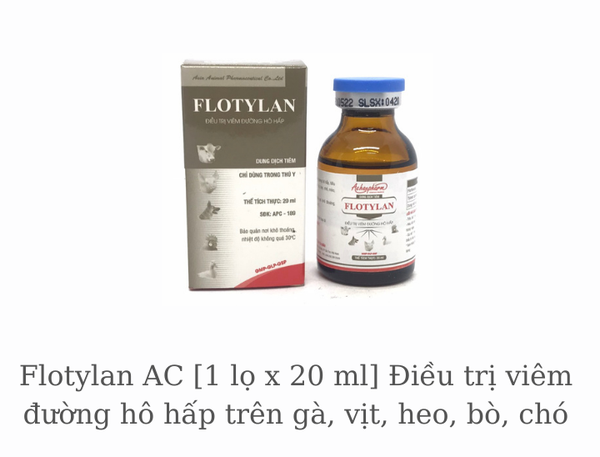 flotylan-ac-1-lo-x-20-ml-dieu-tri-viem-duong-ho-hap-tren-ga-vit-heo-bo-cho