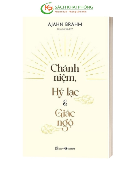 Sách  Chánh Niệm - Hỷ Lạc Và Giác Ngộ của tác giả Ajahn Brahm