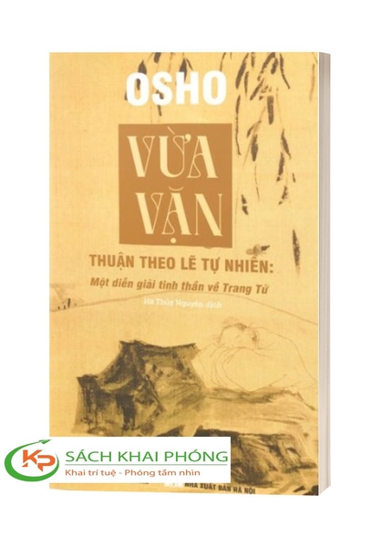 Sách Vừa Vặn - Thuận Theo Lẽ Tự Nhiên – Một Diễn Giải Tinh Thần Về Trang Tử của tác giả Osho