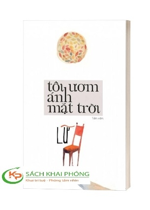 Sách Tôi Ươm Ánh Mặt Trời của tác giả Lữ
