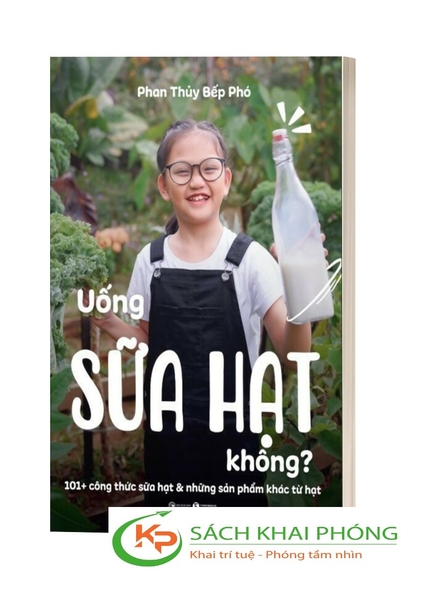 Sách Uống Sữa Hạt Không? của tác giả Phan Thủy Bếp Phó