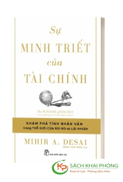 Sách Sự Minh Triết Của Tài Chính của tác giả Mihir A. Desai, dịch giả Hoàng Vinh Thăng
