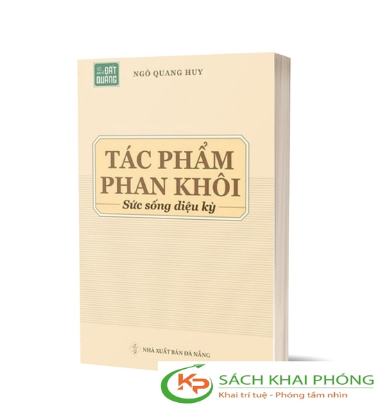 Sách Tác Phẩm Phan Khôi – Sức Sống Diệu Kỳ - Ngô Quang Huy