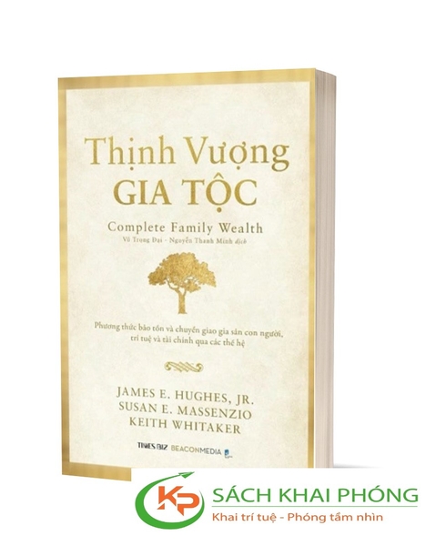 Sách (Bìa Mềm) Thịnh Vượng Gia Tộc - Phương Thức Bảo Tồn Và Chuyển Giao Gia Sản Con Người, Trí Tuệ Và Tài Chính Qua Các Thế Hệ - Nhiều Tác Giả
