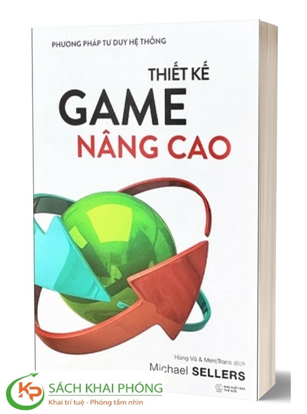 Sách Thiết Kế Game Nâng Cao - Phương Pháp Tư Duy Hệ Thống - Michael Sellers