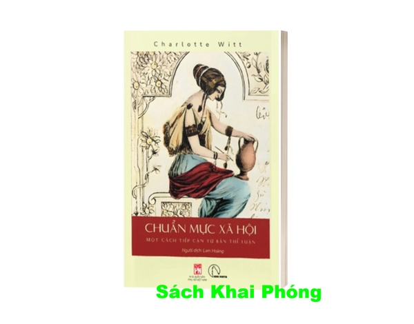 Sách Chuẩn Mực Xã Hội - Một Cách Tiếp Cận Từ Bản Thể Luận (Charlotte Witt)