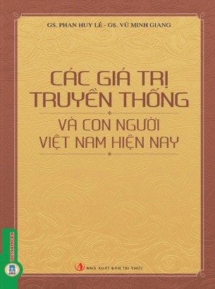 Sách Các Giá Trị Truyền Thống Và Con Người Việt Nam Hiện Nay - Phan Huy Lê, Vũ Minh Giang