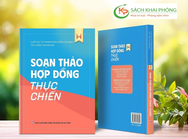 Sách Soạn Thảo Hợp Đồng Thực Chiến của tác giả LS.TS Phạm Hoài Huấn và ThS. Thân Thị Kim Nga