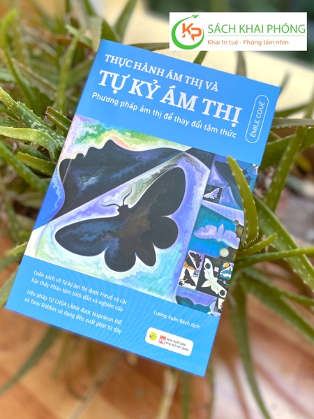 Sách Thực Hành Ám Thị Và Tự Kỷ Ám Thị - Phương Pháp Ám Thị Để Thay Đổi Tâm Thức của tác giả Émile Coué