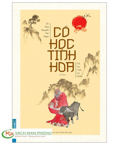 Sách Cổ Học Tinh Hoa (Tái Bản 2023) của tác giả Ôn Như Nguyễn Văn Ngọc, Tử An Trần Lê Nhân