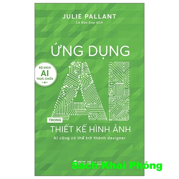  Sách Ứng Dụng AI Trong Thiết Kế Hình Ảnh - Ai Cũng Có Thể Trở Thành Designer ( Julie Pallant)