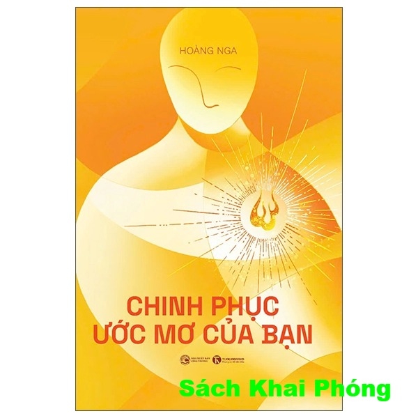 Sách Chinh Phục Ước Mơ Của Bạn (Hoàng Nga)