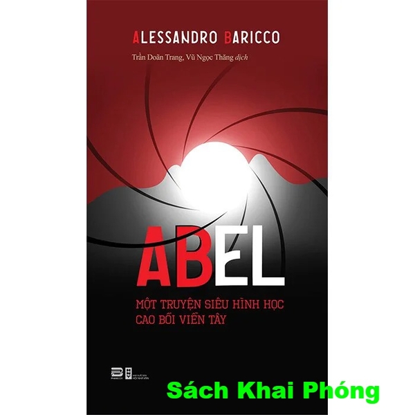 Sách Abel - Một Truyện Siêu Hình Học Cao Bồi Viễn Tây (Alessandro Baricco)