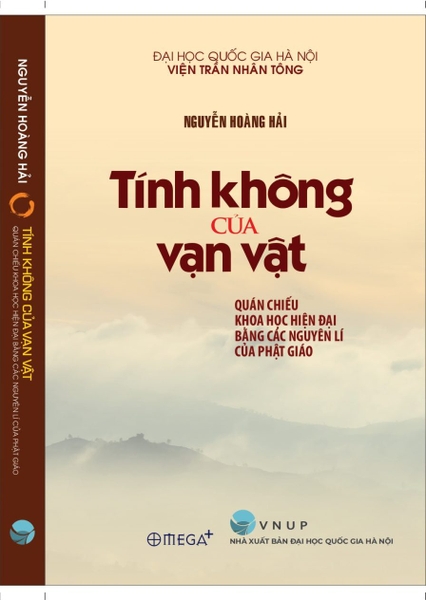 Tính Không Của Vạn Vật: Quán Chiếu Khoa Học Hiện Đại Bằng Các Nguyên Lý Của Phật Giáo - Nguyễn Hoàng Hải