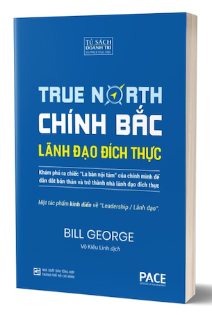 sách True North - Chính Bắc - Lãnh Đão Đích Thực (Bìa Cứng) - Bill George