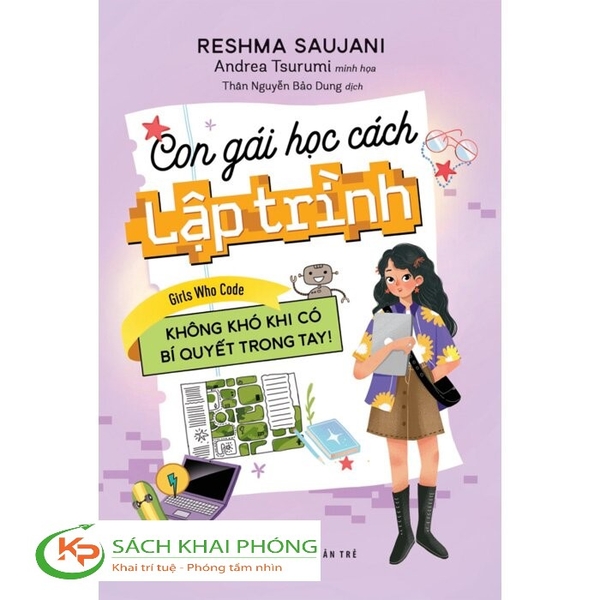 Sách Con Gái Học Cách Lập Trình - Không Khó Khi Có Bí Quyết Trong Tay! của tác giả Reshma Saujani