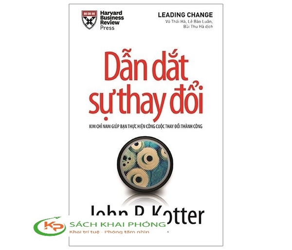 Sách Dẫn Dắt Sự Thay Đổi của tác giả John P Kotter