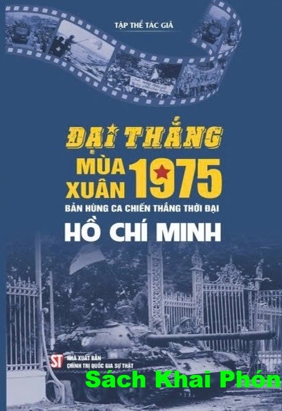 Sách Đại thắng mùa Xuân 1975 - Bản hùng ca chiến thắng thời đại Hồ Chí Minh - Nhiều tác giả