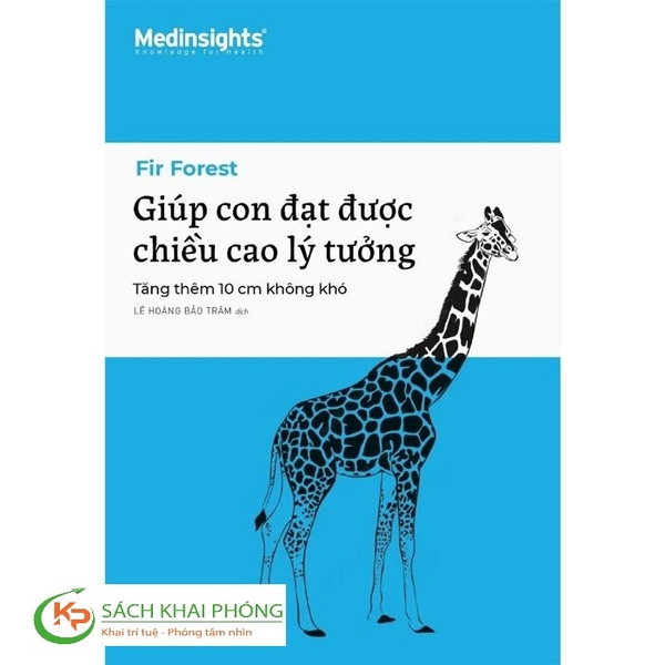 Sách Giúp Con Đạt Được Chiều Cao Lý Tưởng - Tăng Thêm 10 Cm Không Khó của tác giả Fir Forest