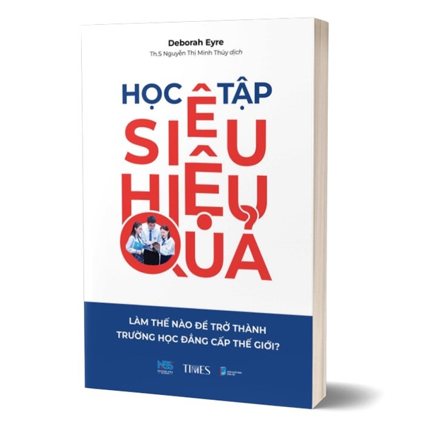 sách Học Tập Siêu Hiệu Quả - Làm Thế Nào Để Trở Thành Trường Học Đẳng Cấp Thế Giới? - Deborah Eyre