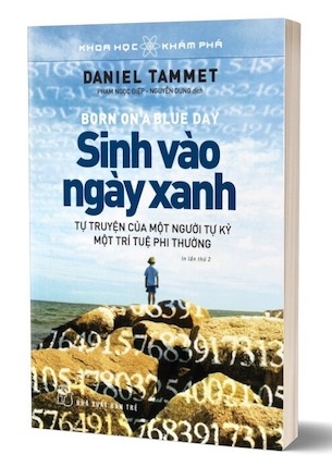 Sách Khoa Học Khám Phá - Sinh Vào Ngày Xanh - Daniel Tammet