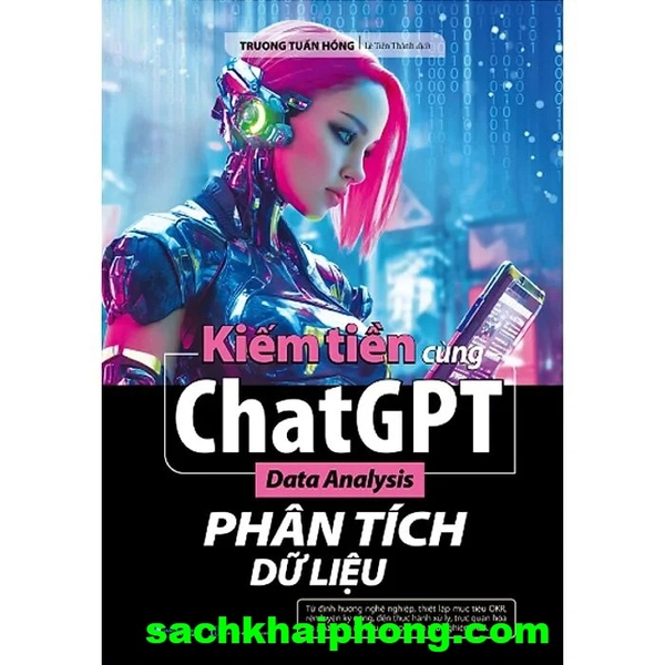 Kiếm Tiền Cùng ChatGPT - Data Analysis - Phân Tích Dữ Liệu (Trương Tuấn Hồng)