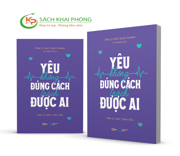 Sách Yêu Không Đúng Cách Trách Được Ai (Bìa mềm) của tác giả Tâm Lý Học Quả Chanh