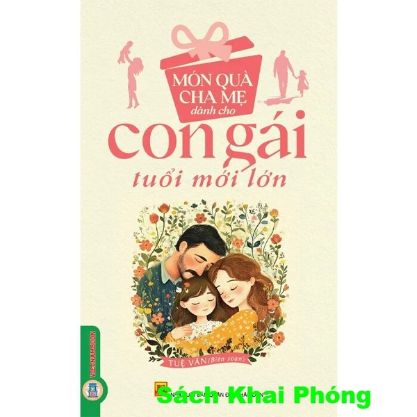 Sách Món Quà Cha Mẹ Dành Cho Con Gái Tuổi Mới Lớn (Tuệ Văn)