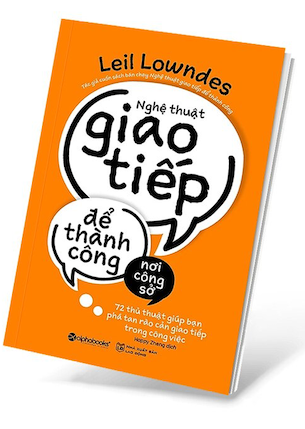 Sách Nghệ Thuật Giao Tiếp Để Thành Công Nơi Công Sở - Leil Lowndes