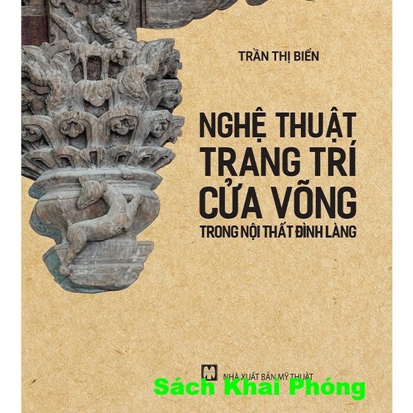 sách  Nghệ Thuật Trang Trí Cửa Võng Trong Nội Thất Đình Làng (Trần Thị Biển)