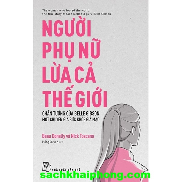 Người Phụ Nữ Lừa Cả Thế Giới - Beau Donelly, Nick Toscano