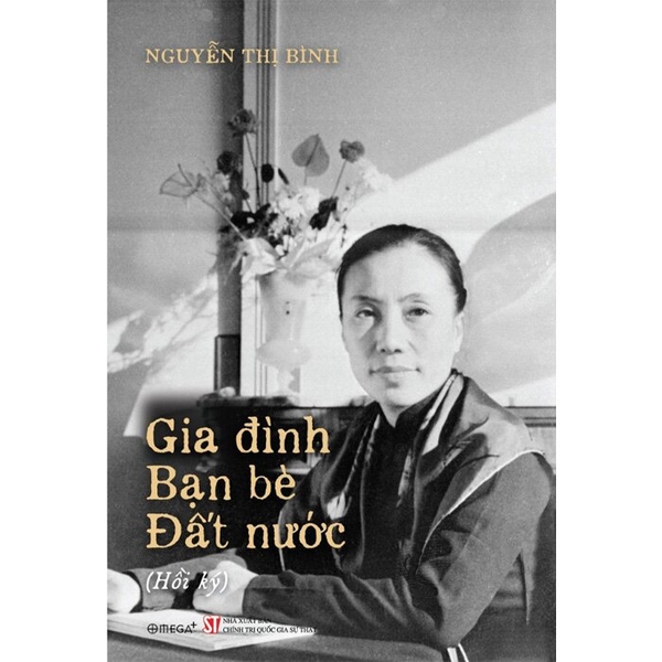 Nguyễn Thị Bình - Gia Đình, Bạn Bè, Đất Nước (Hồi Ký) Nguyễn Thị Bình 