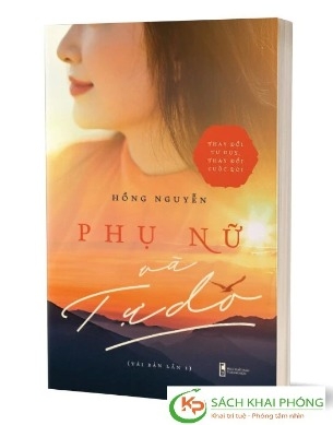 Sách Phụ Nữ Và Tự Do của tác giả Hồng Nguyễn