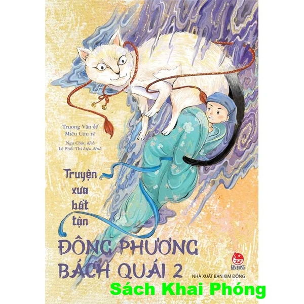 Sách Truyện Xưa Bất Tận - Đông Phương Bách Quái (Tập 2) Trương Vân, Miêu Cửu