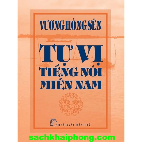 Tự Vị Tiếng Nói Miền Nam (Bìa Cứng) Vương Hồng Sển