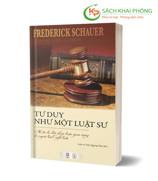 Sách Tư duy như một luật sư - Một chỉ dẫn pháp luận quan trọng cho người hành nghề luật - Frederick Schauer