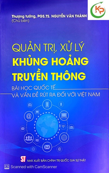 Sách Quản lý, xử lý khủng hoảng truyền thông – bài học quốc tế và vấn đề rút ra đối với Việt Nam - Nguyễn Văn Thành