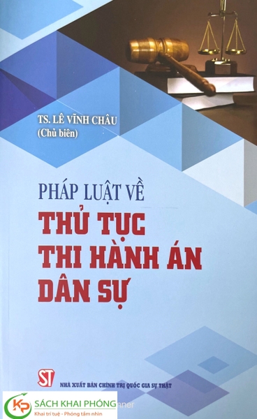Sách Pháp luật về thủ tục thi hành án dân sự của TS. Lê Vĩnh Châu (chủ biên)